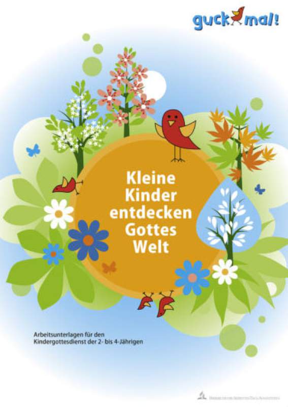 Guck mal! Kleine Kinder entdecken Gottes Welt Guck mal! Kleine Kinder entdecken Gottes Welt